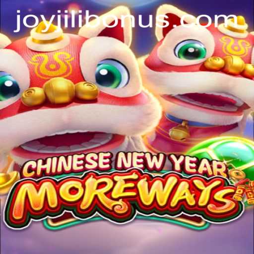 Exploring the Vibrancy of 'CHINESENEWYEARMOREWAYS' with JOYJILI BONUS