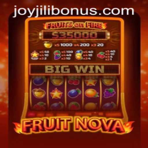 Dive into the Exciting World of FruitNova and Uncover the JOYJILI BONUS
